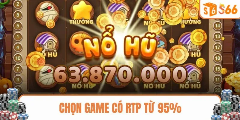 Chọn game có RTP cao thì sẽ dễ thắng