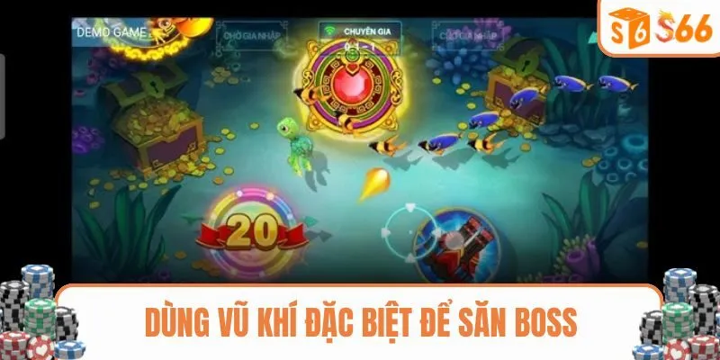 Dùng vũ khí đặc biệt để săn boss