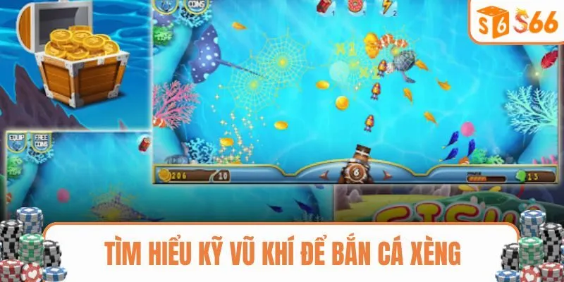Tìm hiểu kỹ vũ khí để Bắn cá Xèng
