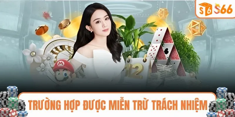 Một số trường hợp thành viên sẽ được miễn trừ trách nhiệm